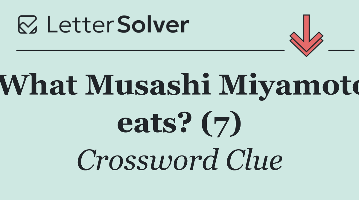 What Musashi Miyamoto eats? (7)