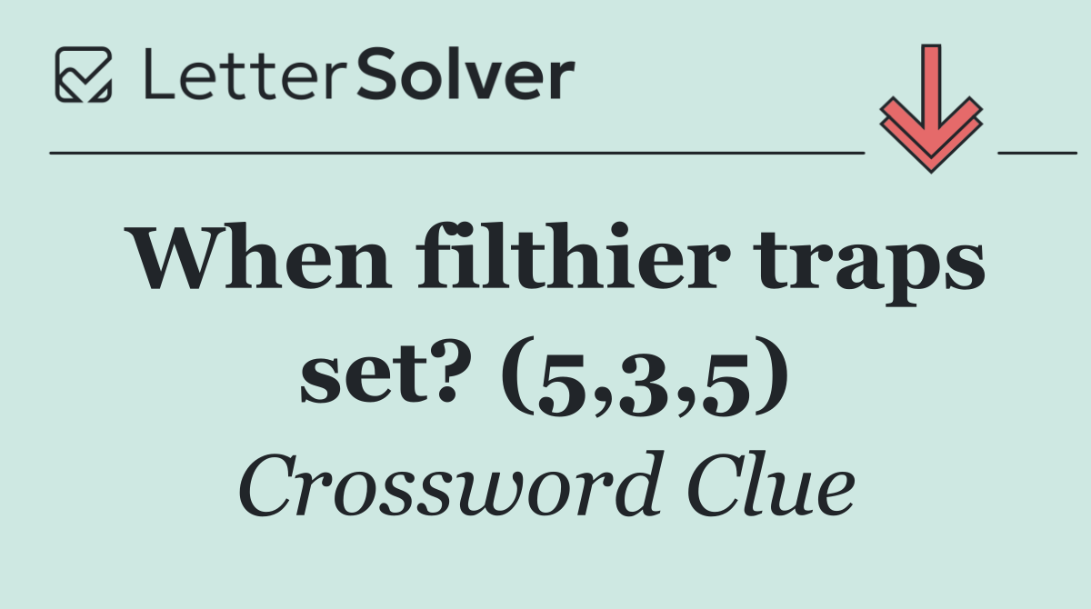 When filthier traps set? (5,3,5)