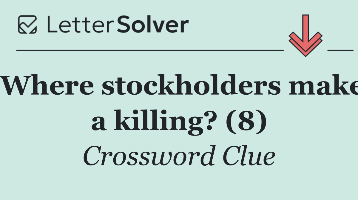 Where stockholders make a killing? (8)