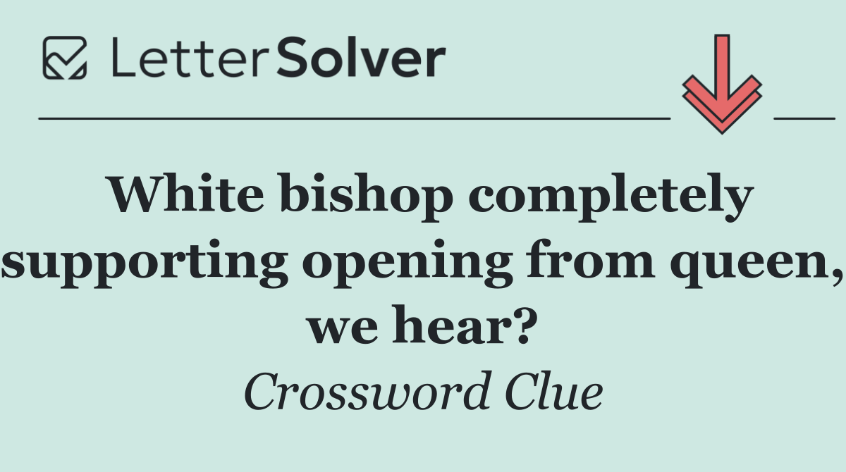 White bishop completely supporting opening from queen, we hear?