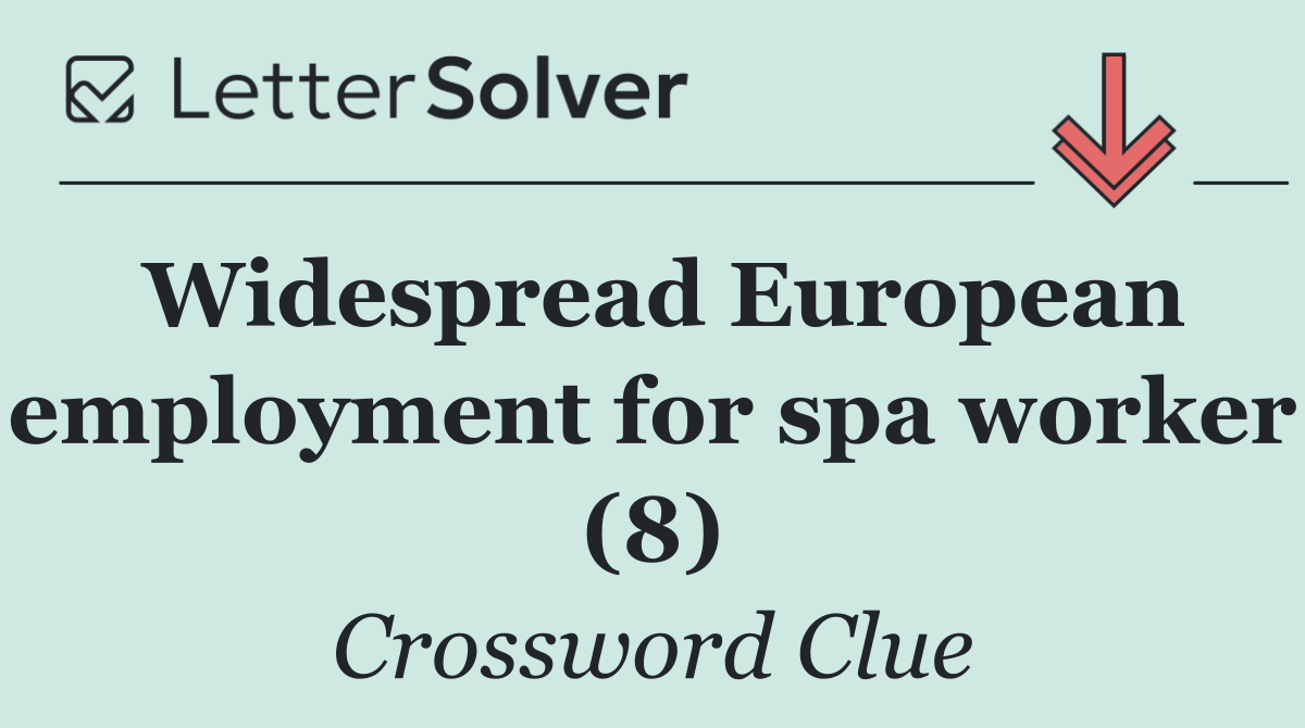 Widespread European employment for spa worker (8)