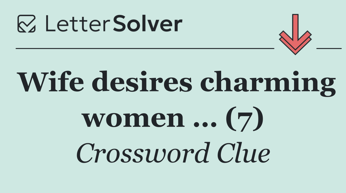 Wife desires charming women … (7)