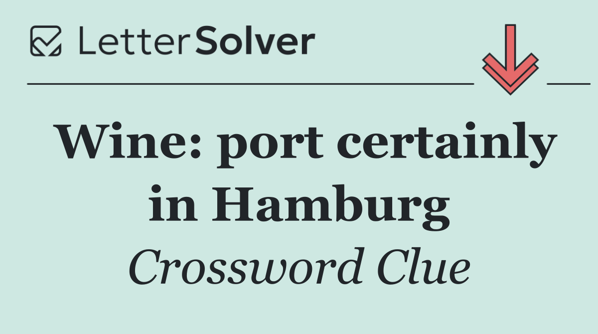 Wine: port certainly in Hamburg