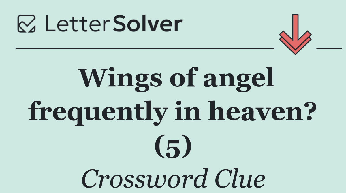 Wings of angel frequently in heaven? (5)