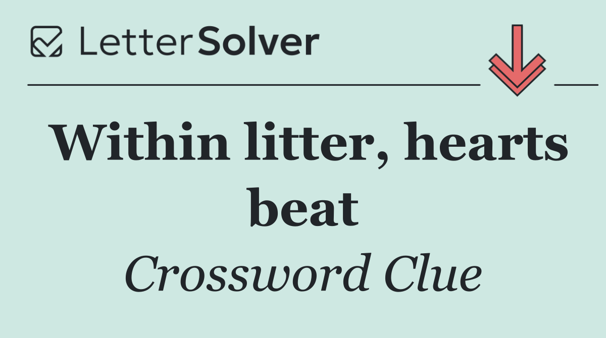 Within litter, hearts beat