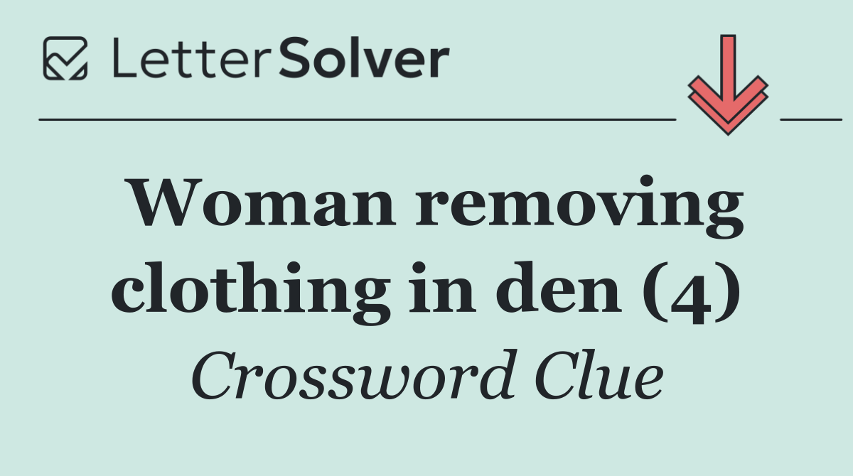 Woman removing clothing in den (4)