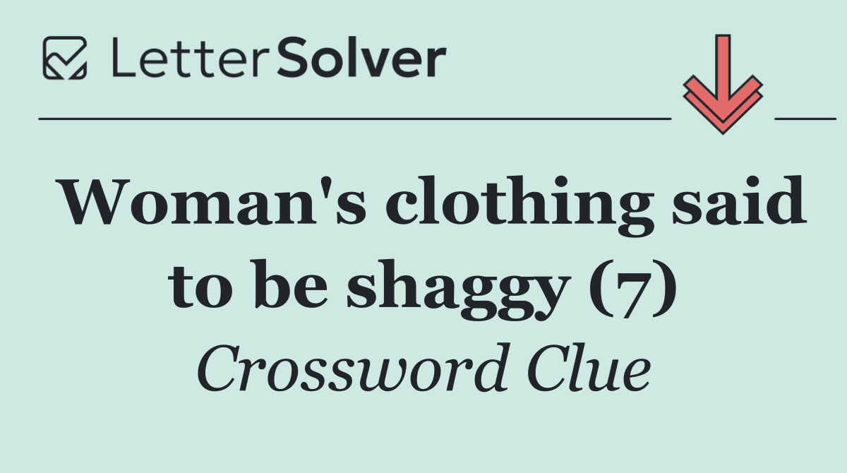 Woman's clothing said to be shaggy (7)