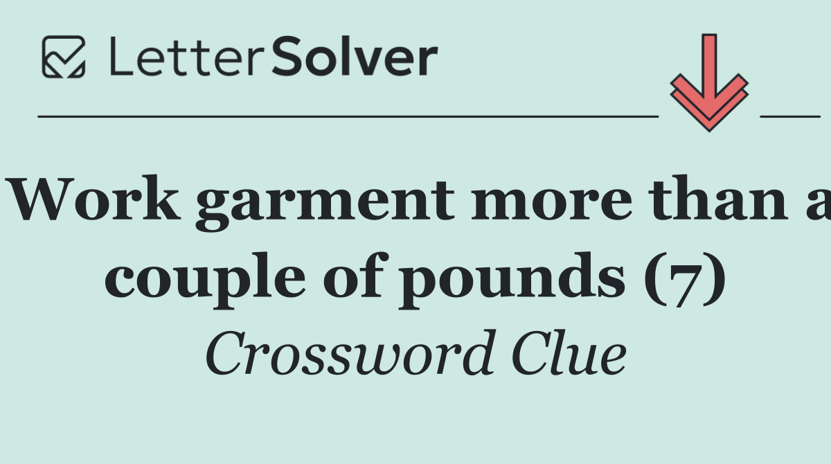 Work garment more than a couple of pounds (7)