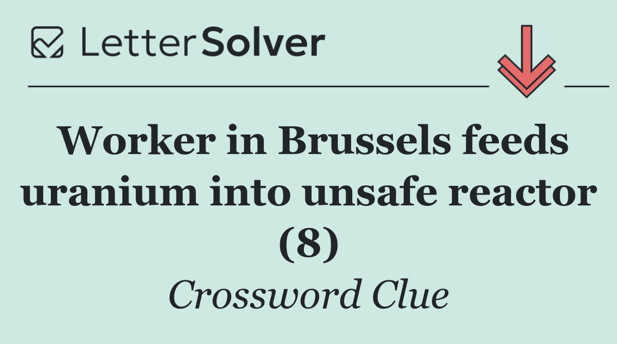 Worker in Brussels feeds uranium into unsafe reactor (8)