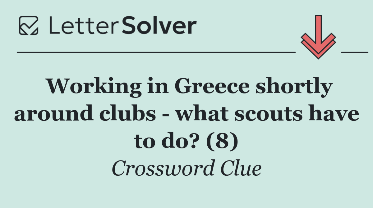 Working in Greece shortly around clubs   what scouts have to do? (8)