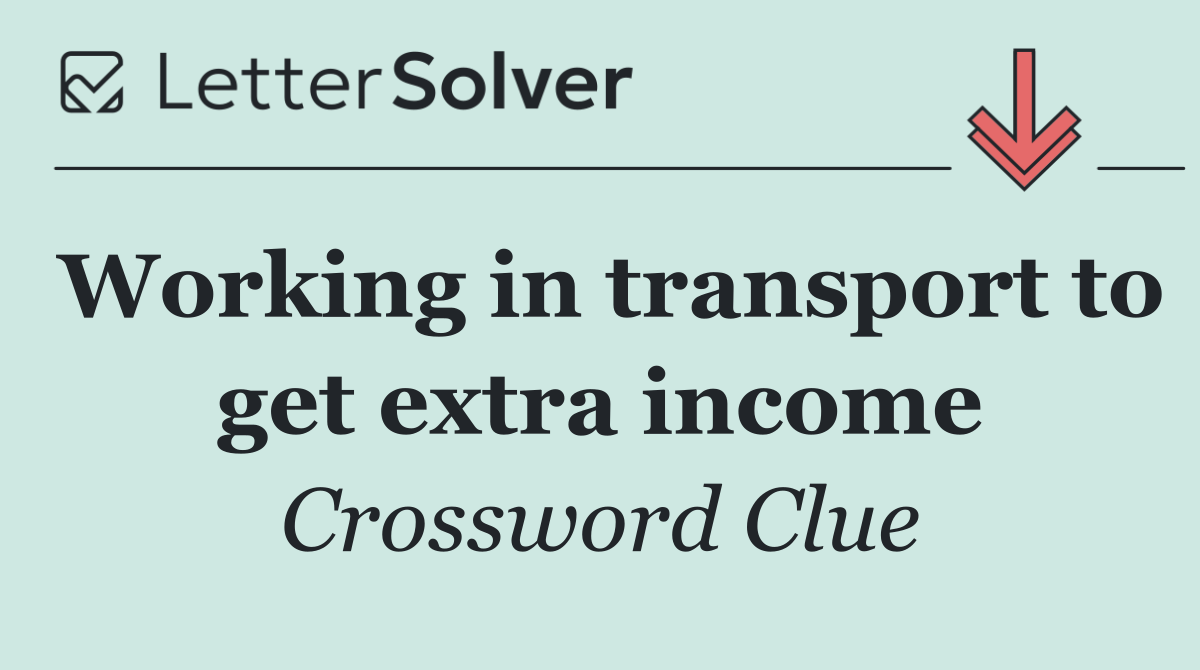 Working in transport to get extra income