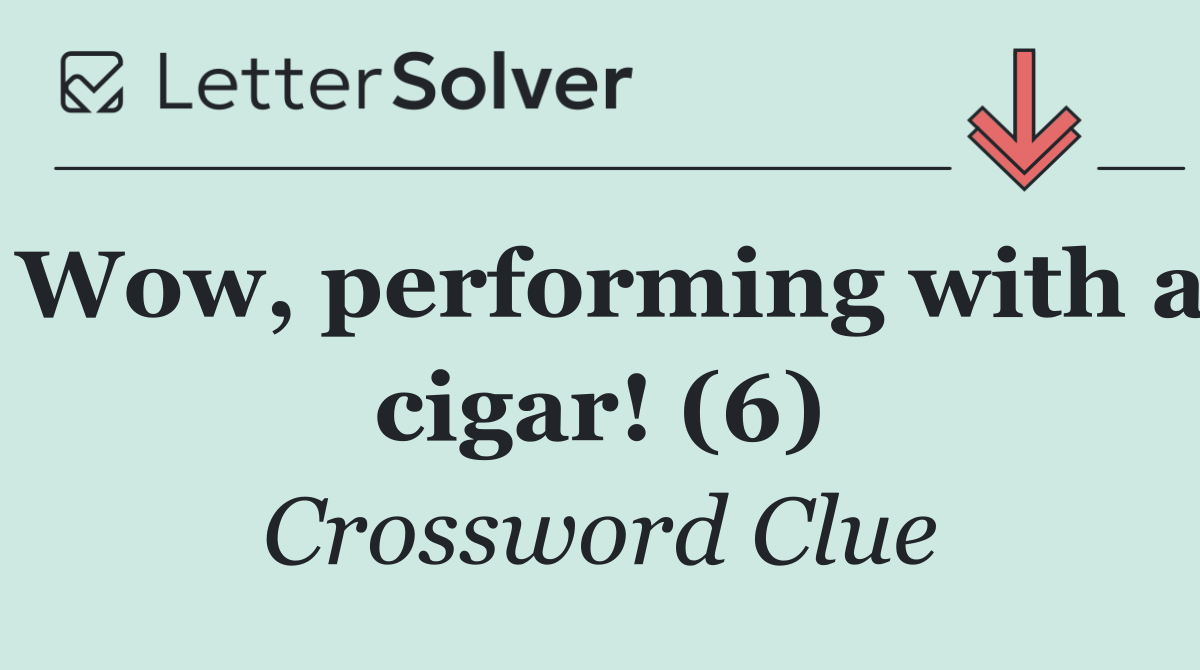 Wow, performing with a cigar! (6)