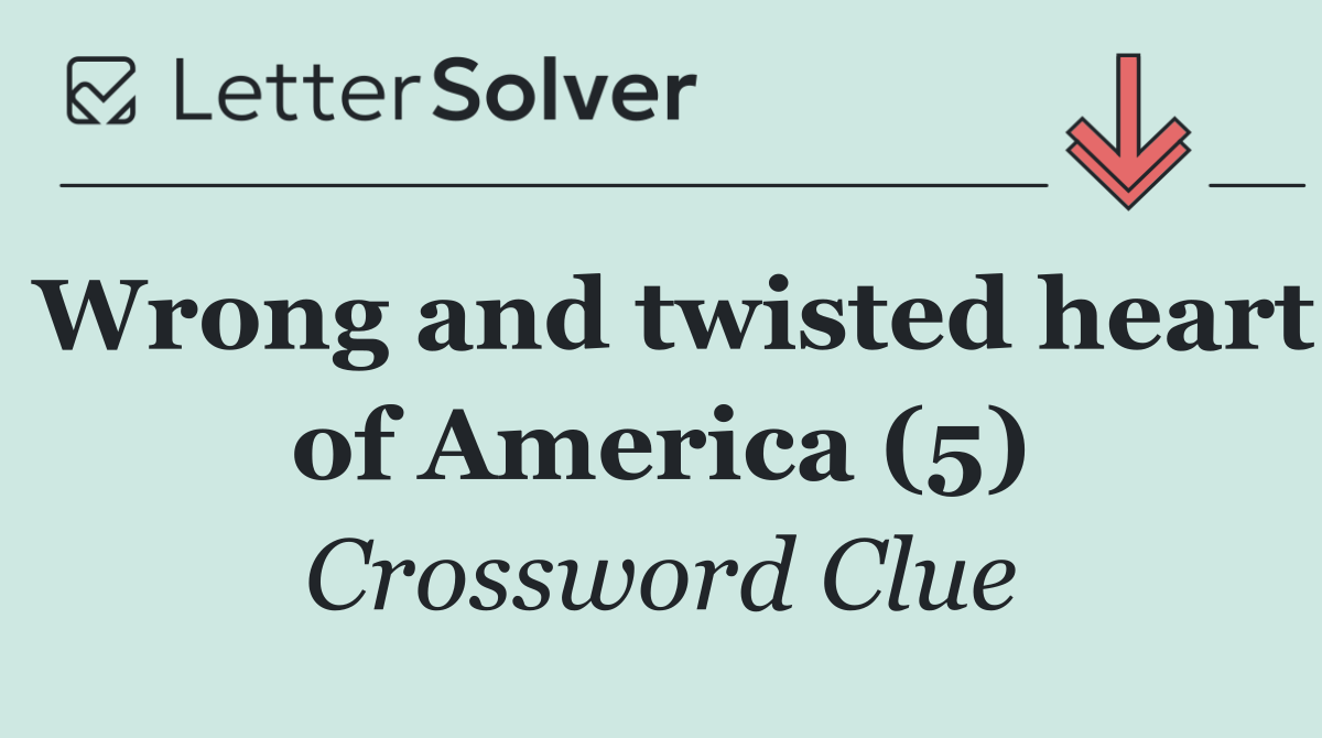Wrong and twisted heart of America (5)