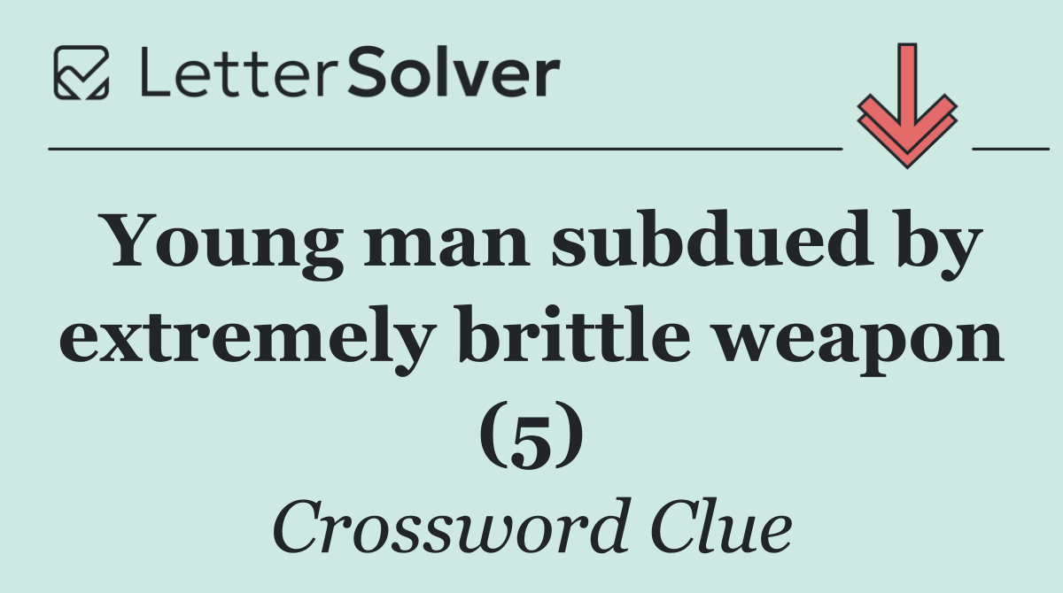 Young man subdued by extremely brittle weapon (5)