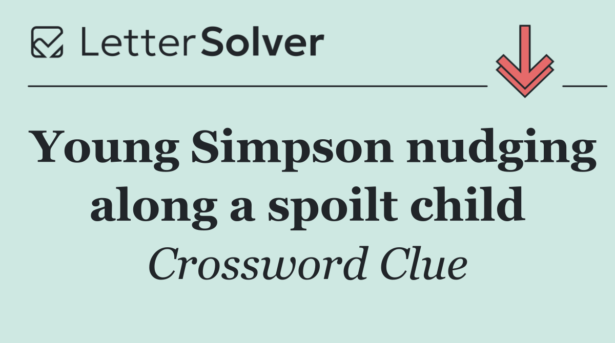 Young Simpson nudging along a spoilt child