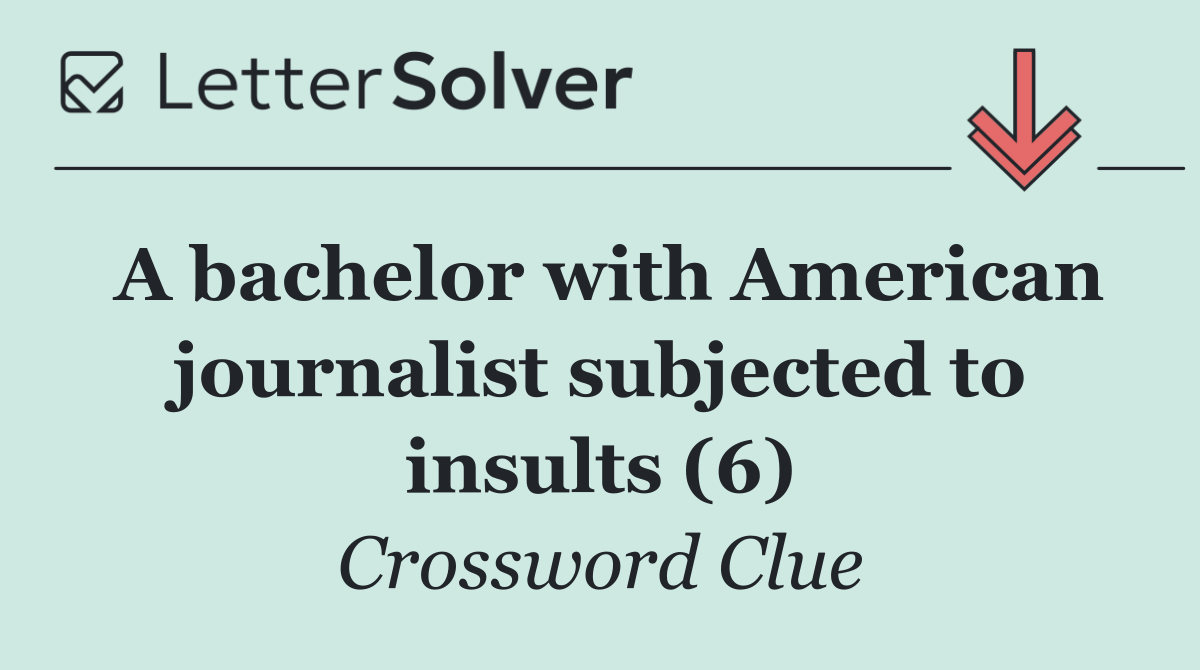 A bachelor with American journalist subjected to insults (6)