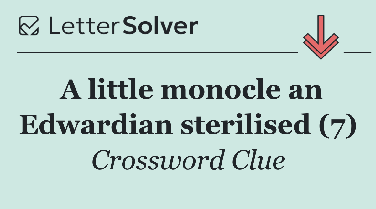 A little monocle an Edwardian sterilised (7)