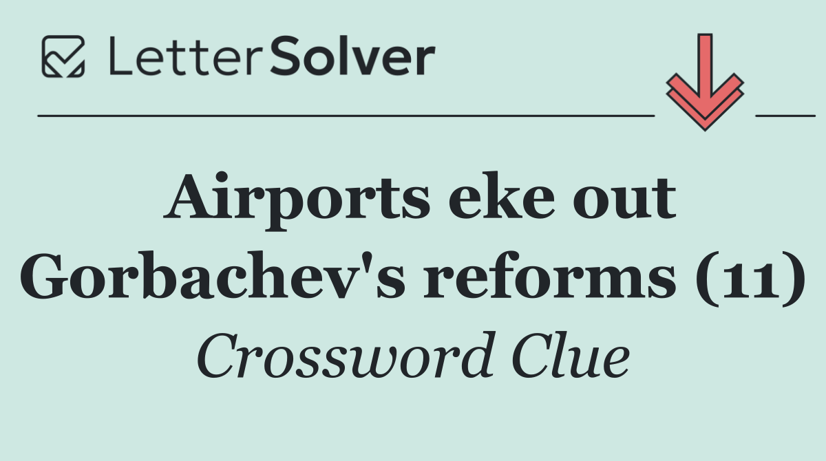 Airports eke out Gorbachev's reforms (11)