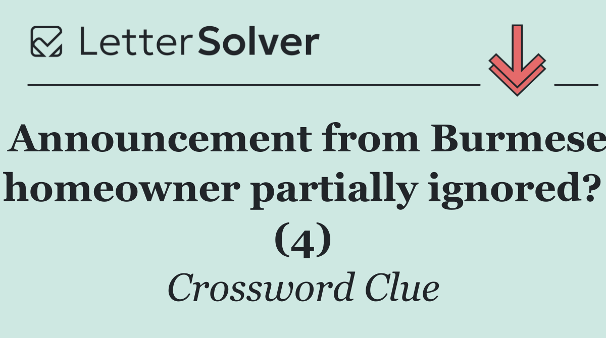 Announcement from Burmese homeowner partially ignored? (4)