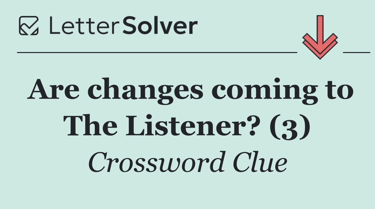 Are changes coming to The Listener? (3)