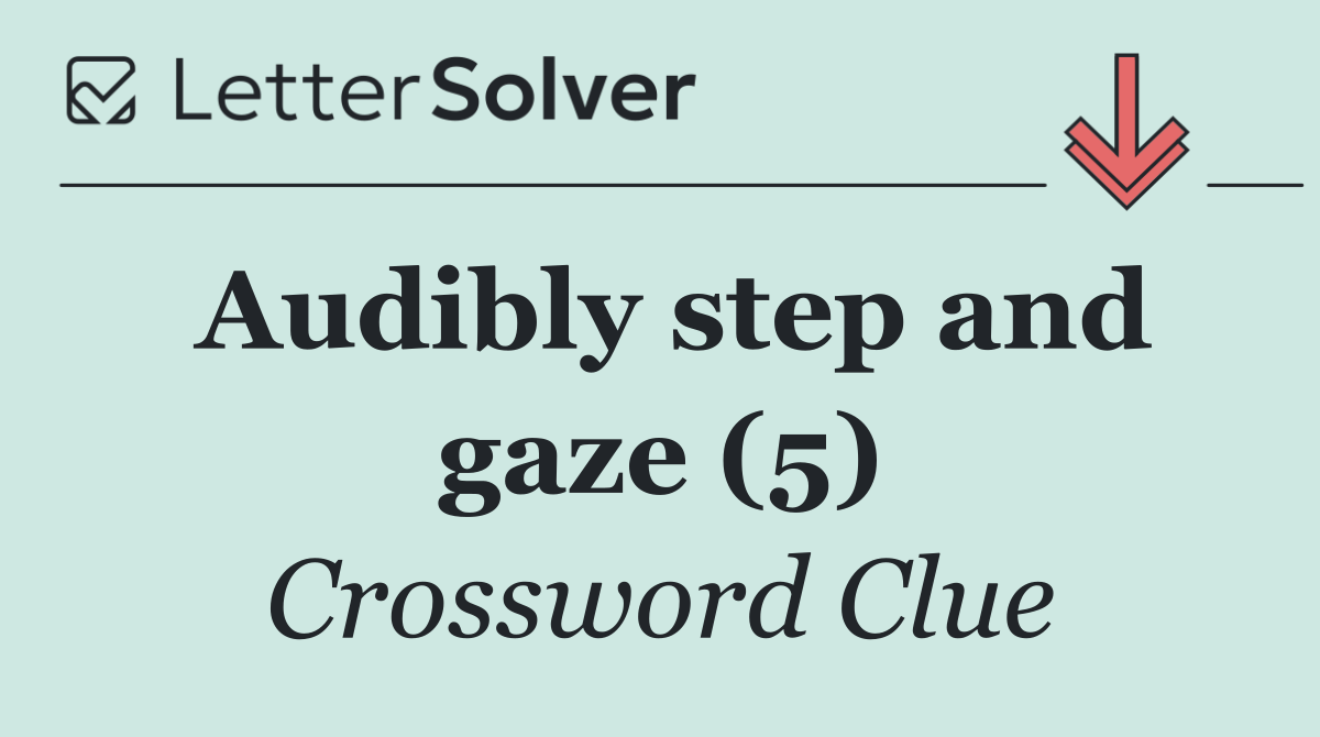 Audibly step and gaze (5)