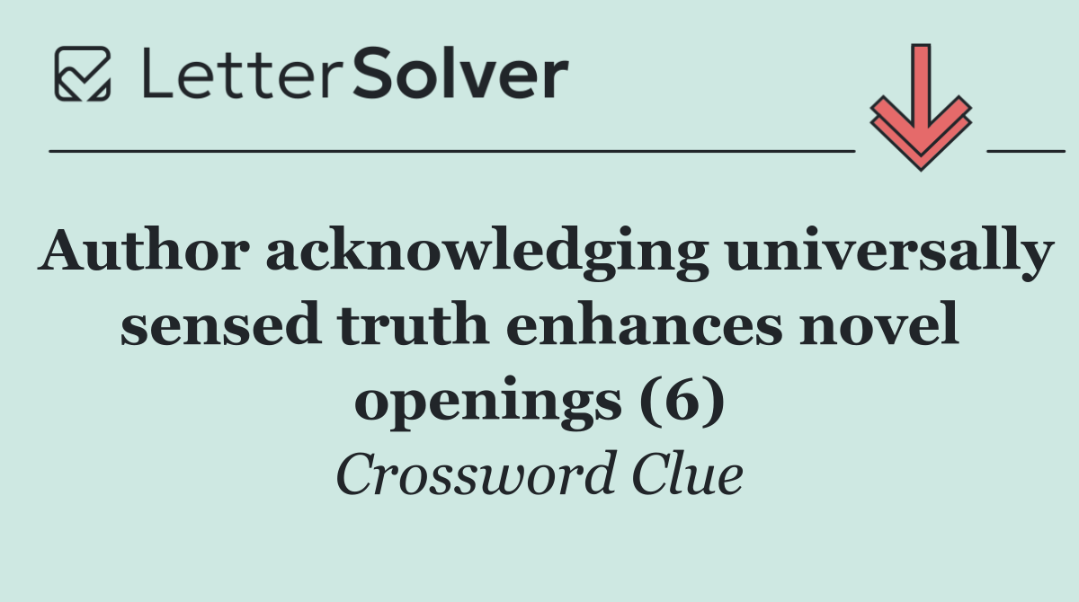 Author acknowledging universally sensed truth enhances novel openings (6)