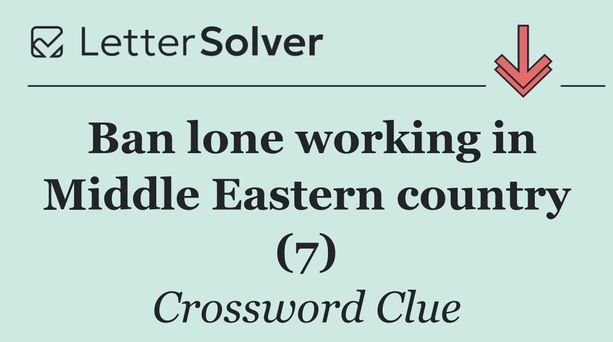 Ban lone working in Middle Eastern country (7)
