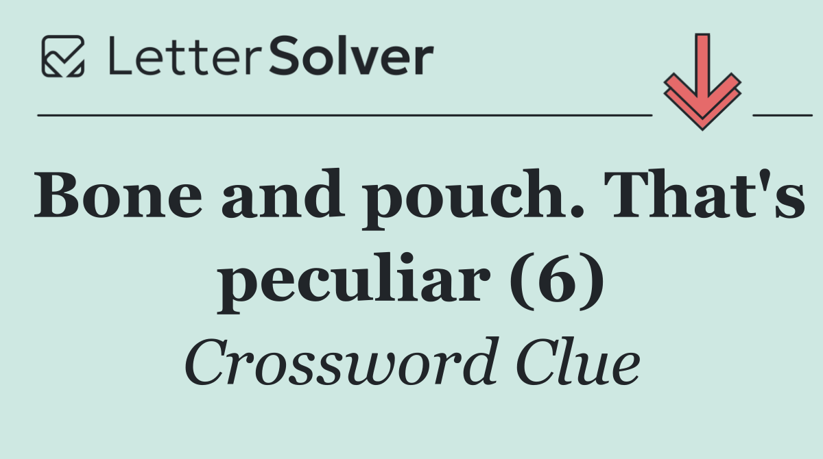 Bone and pouch. That's peculiar (6)