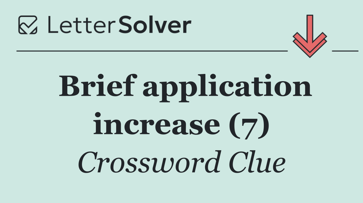 Brief application increase (7)
