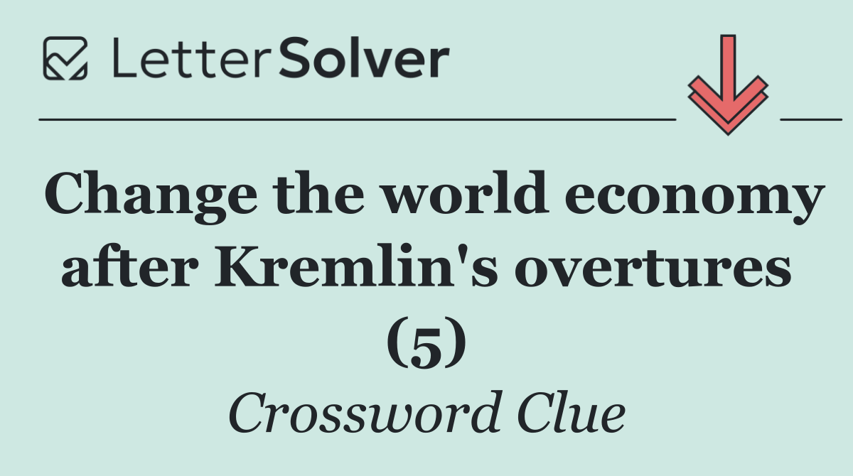 Change the world economy after Kremlin's overtures (5)