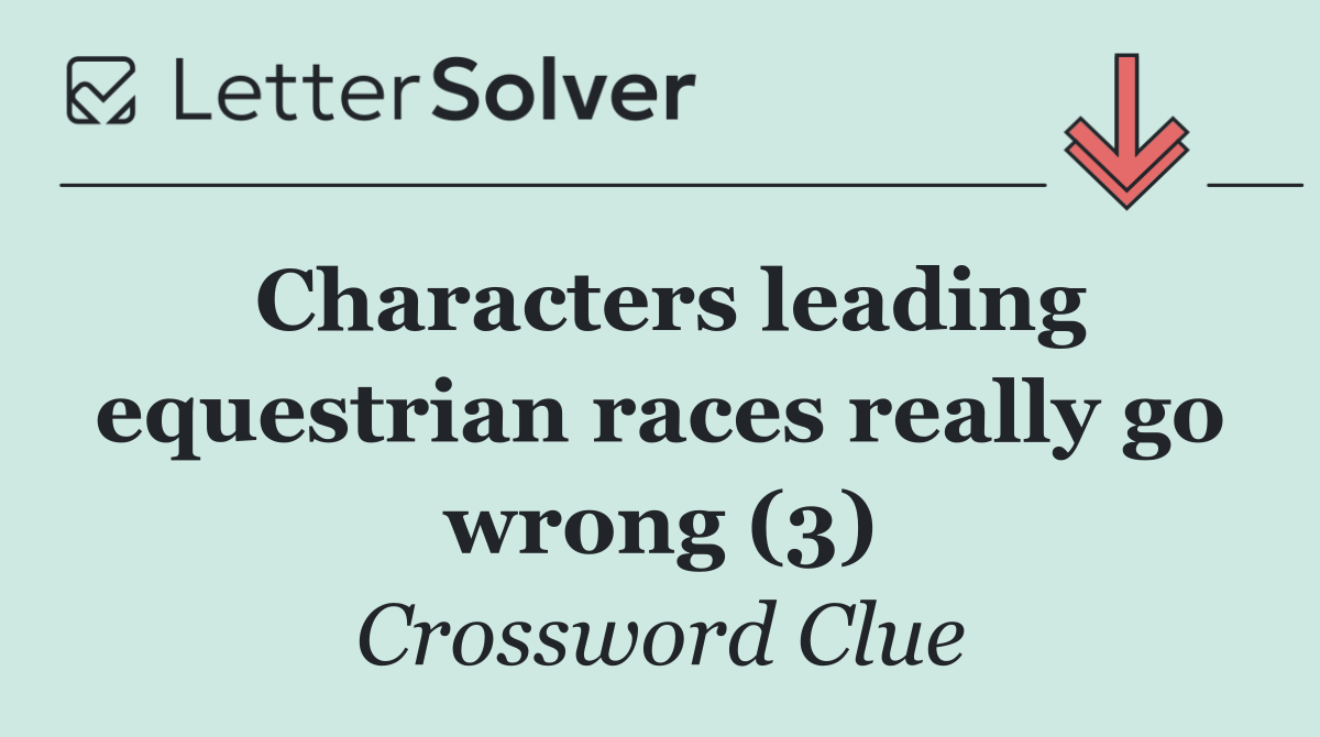Characters leading equestrian races really go wrong (3)
