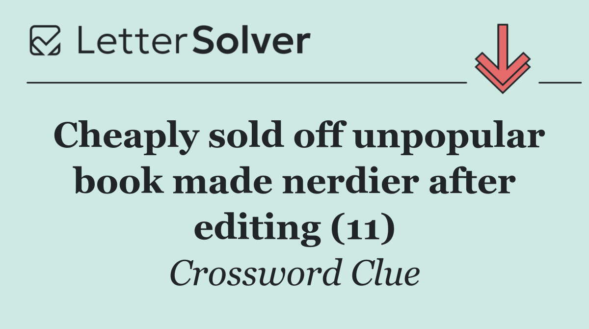 Cheaply sold off unpopular book made nerdier after editing (11)