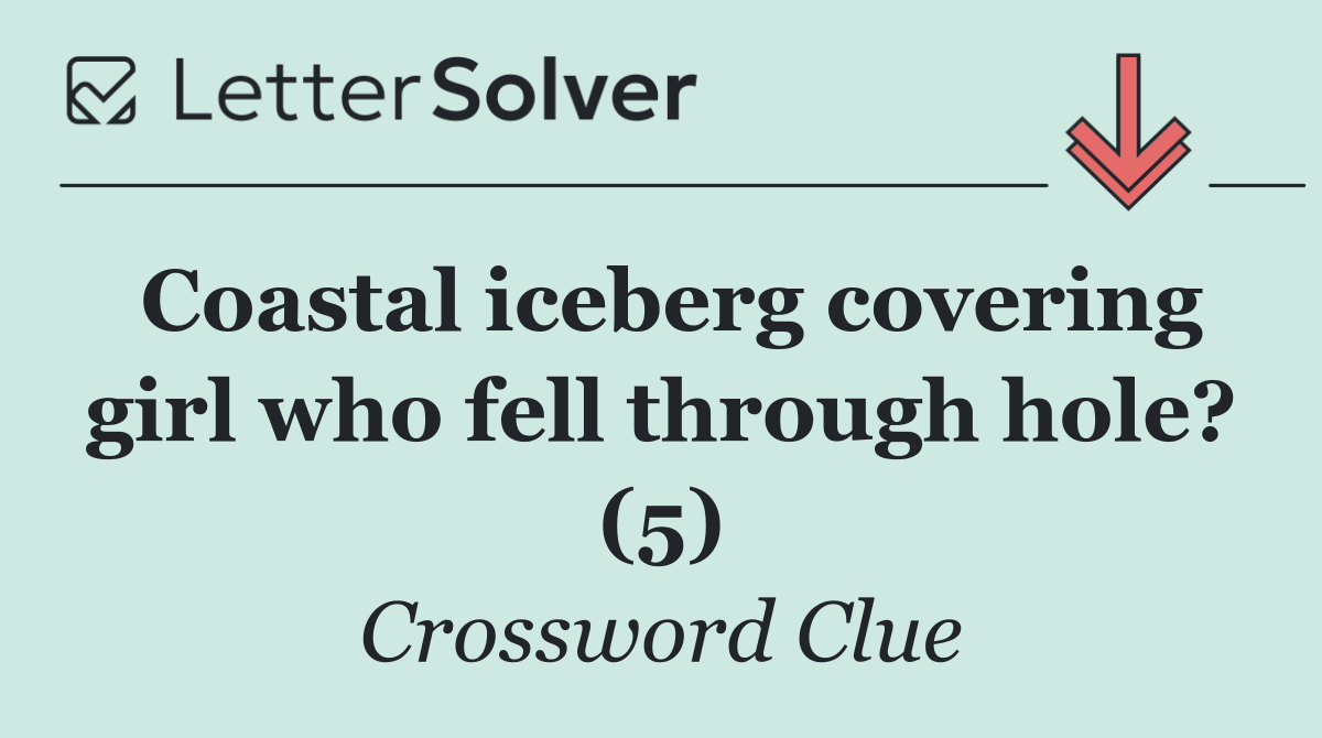 Coastal iceberg covering girl who fell through hole? (5)