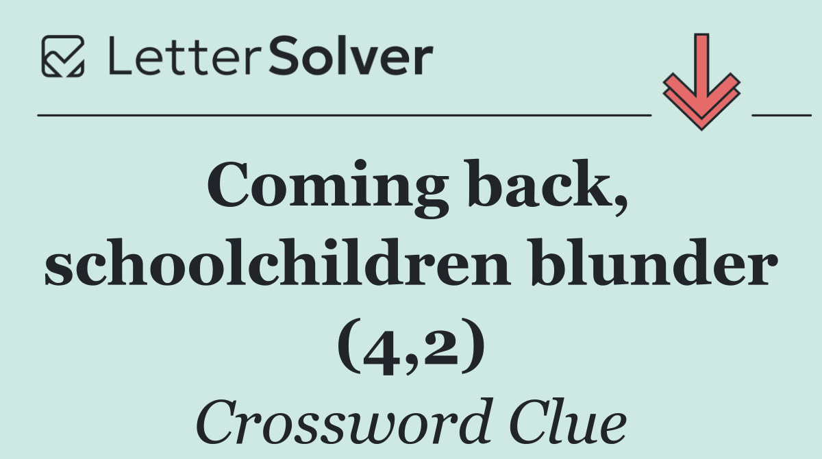 Coming back, schoolchildren blunder (4,2)