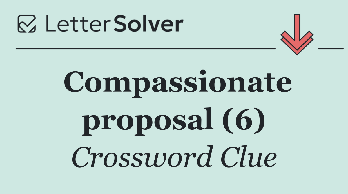 Compassionate proposal (6)