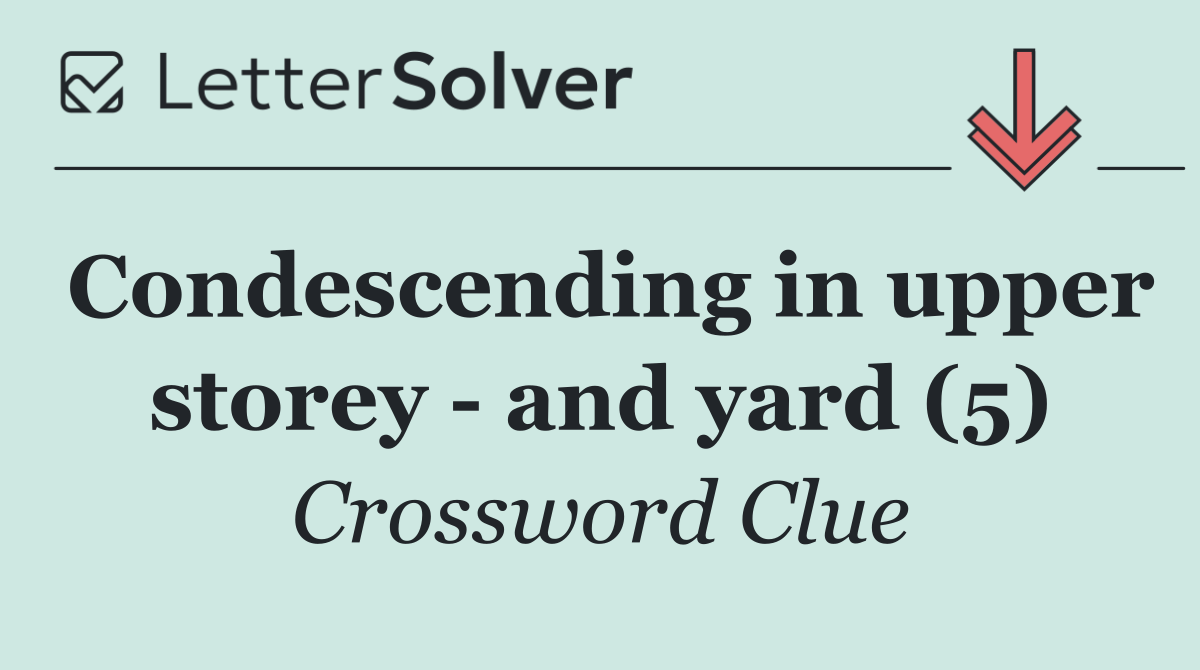 Condescending in upper storey   and yard (5)