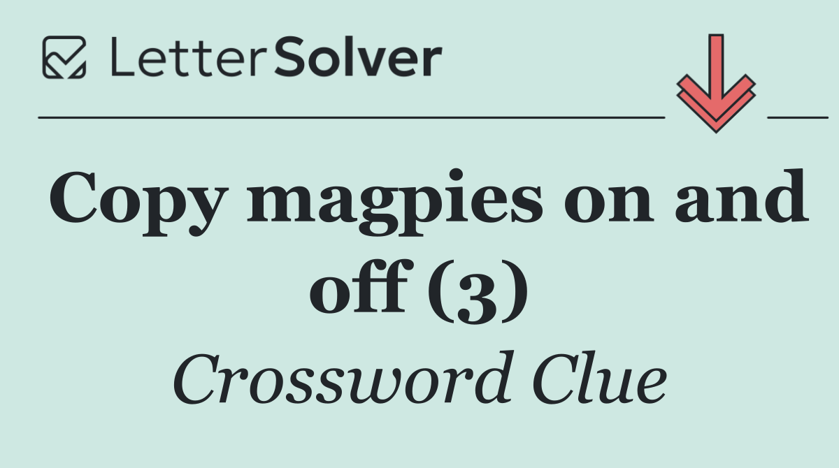Copy magpies on and off (3)