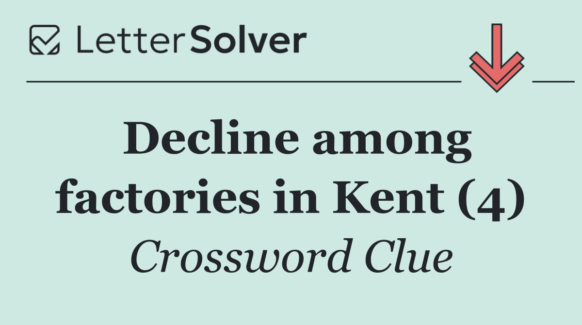 Decline among factories in Kent (4)