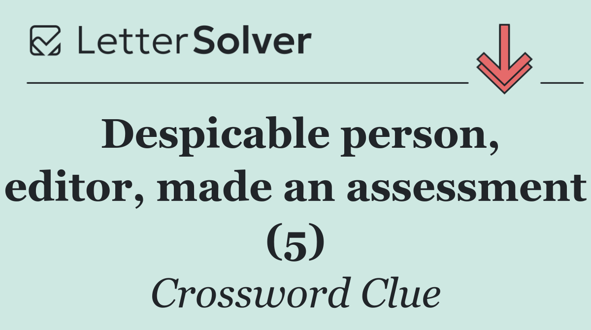 Despicable person, editor, made an assessment (5)