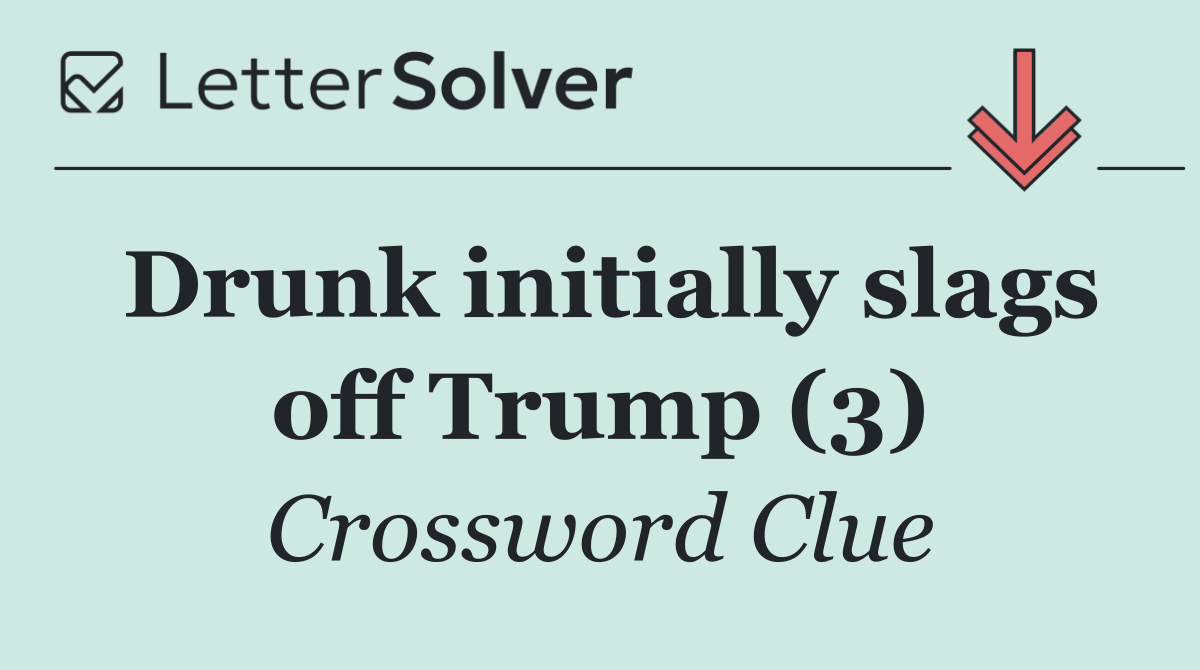 Drunk initially slags off Trump (3)