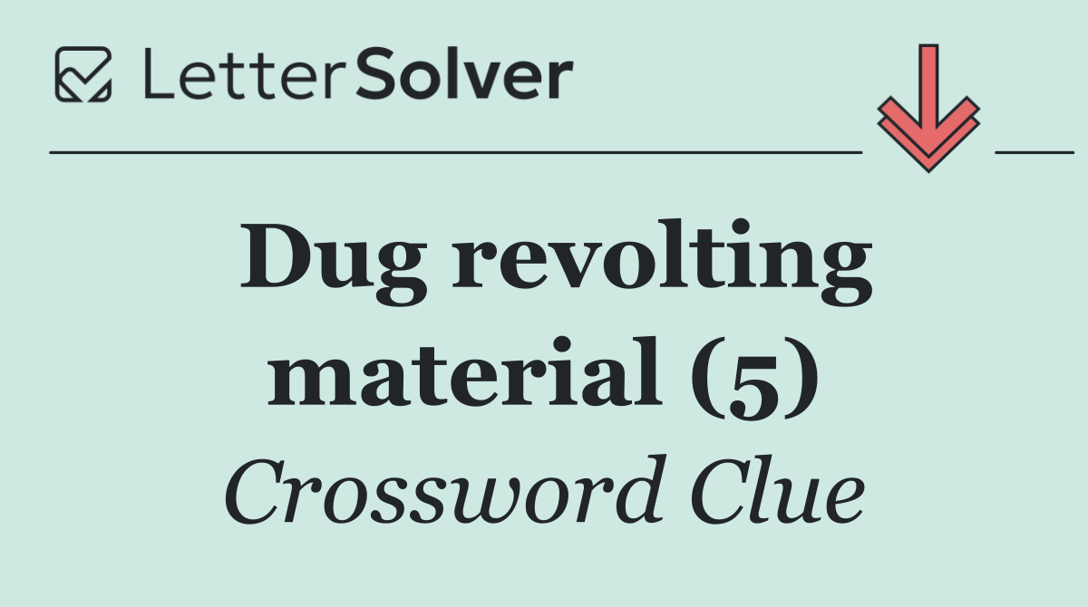 Dug revolting material (5)