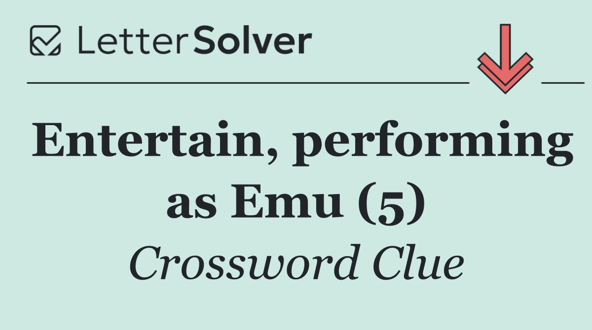 Entertain, performing as Emu (5)