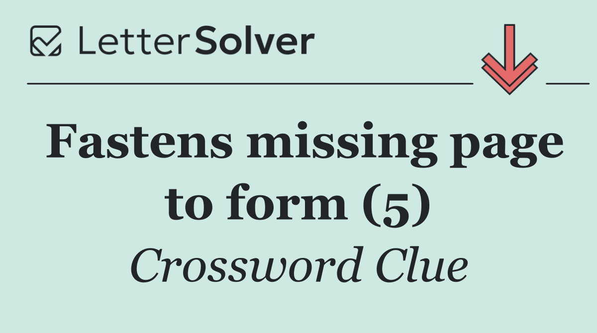 Fastens missing page to form (5)