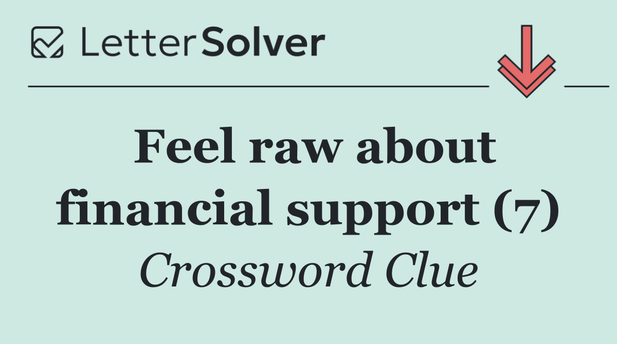 Feel raw about financial support (7)