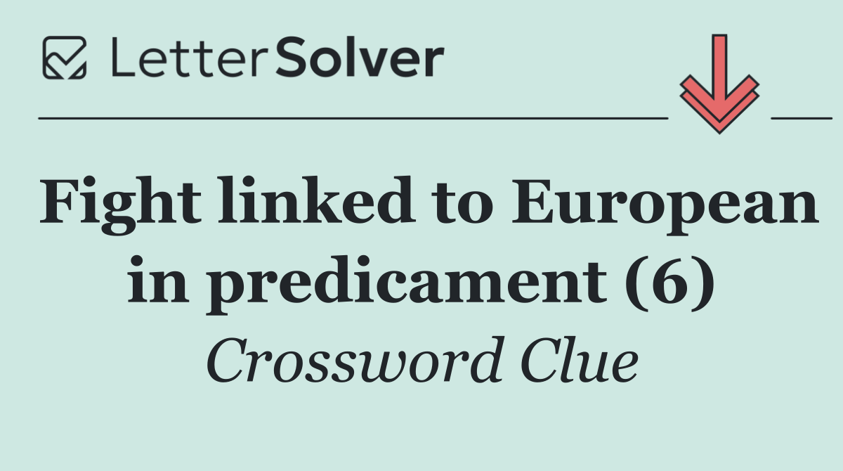 Fight linked to European in predicament (6)