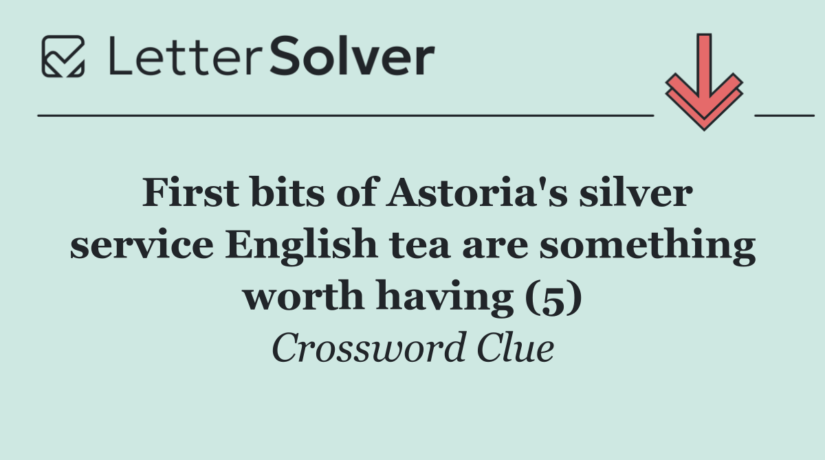 First bits of Astoria's silver service English tea are something worth having (5)