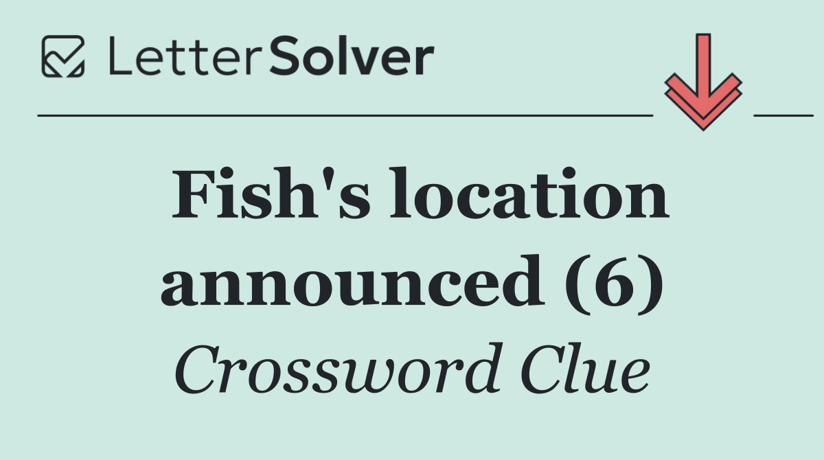 Fish's location announced (6)