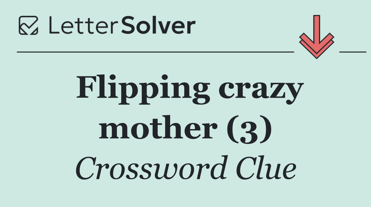 Flipping crazy mother (3)