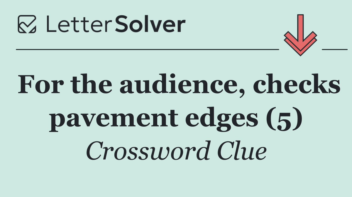 For the audience, checks pavement edges (5)