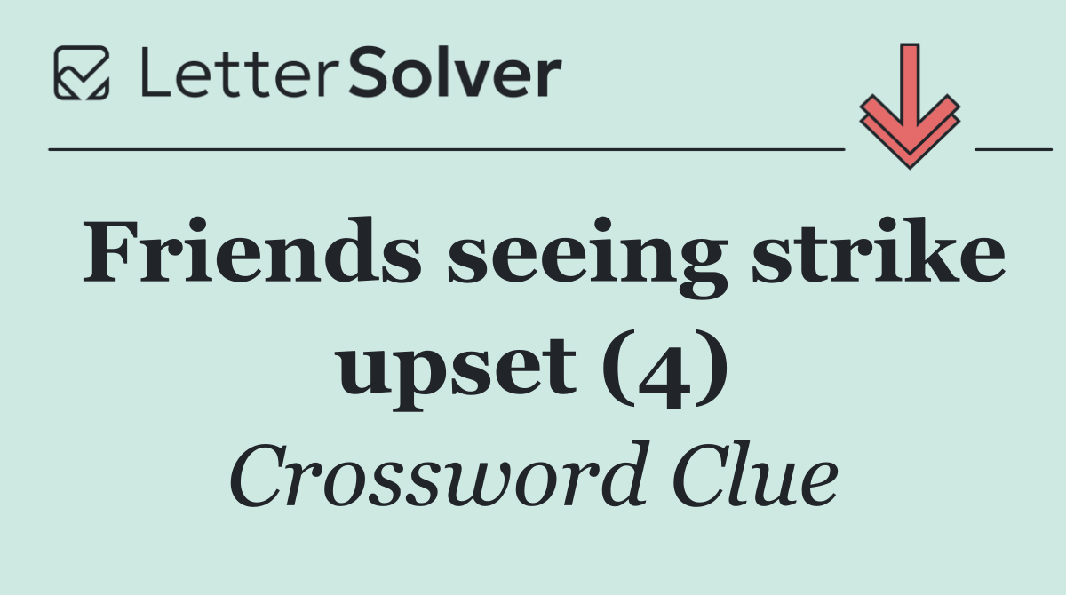 Friends seeing strike upset (4)